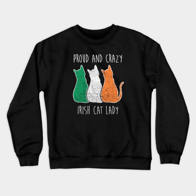 PROUD AND CRAZY IRISH CAT LADY Crewneck Sweatshirt by Tamnoonog